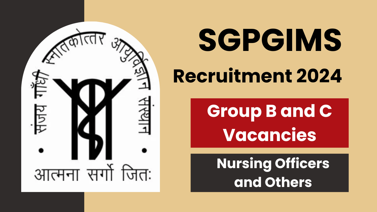 SGPGIMS Group B and C Recruitment 2024