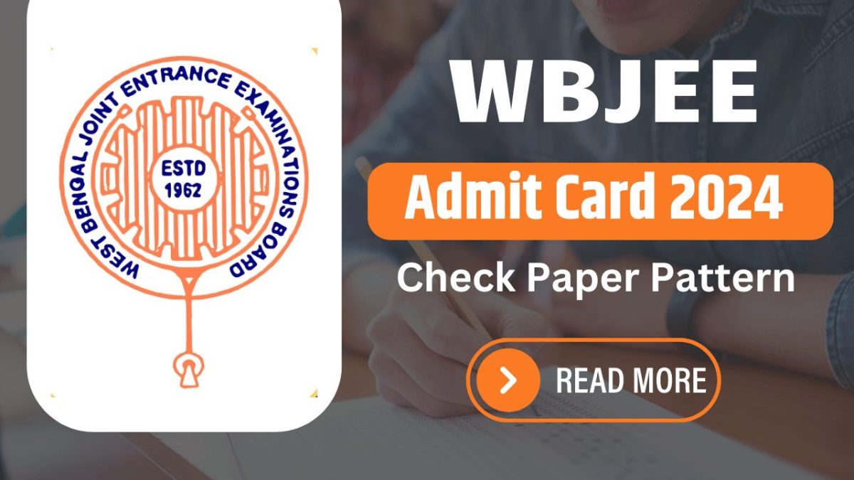 WBJEE Admit Card 2024 Released wbjeeb.nic.in, Check Paper Pattern and