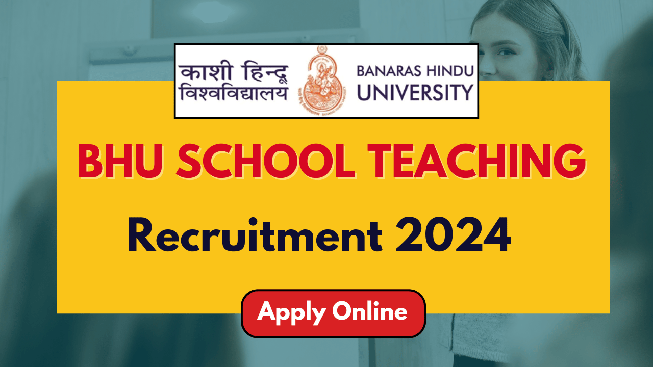 BHU School Teaching Recruitment 2024